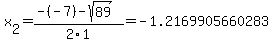 x%5B2%5D+=+%28-%28-7%29-sqrt%28+89+%29%29%2F2%5C1+=+-1.2169905660283