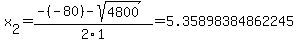 x%5B2%5D+=+%28-%28-80%29-sqrt%28+4800+%29%29%2F2%5C1+=+5.35898384862245
