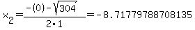 x%5B2%5D+=+%28-%280%29-sqrt%28+304+%29%29%2F2%5C1+=+-8.71779788708135