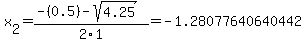 x%5B2%5D+=+%28-%280.5%29-sqrt%28+4.25+%29%29%2F2%5C1+=+-1.28077640640442