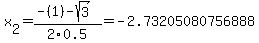 x%5B2%5D+=+%28-%281%29-sqrt%28+3+%29%29%2F2%5C0.5+=+-2.73205080756888