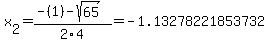 x%5B2%5D+=+%28-%281%29-sqrt%28+65+%29%29%2F2%5C4+=+-1.13278221853732