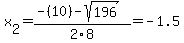 x%5B2%5D+=+%28-%2810%29-sqrt%28+196+%29%29%2F2%5C8+=+-1.5