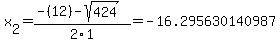 x%5B2%5D+=+%28-%2812%29-sqrt%28+424+%29%29%2F2%5C1+=+-16.295630140987