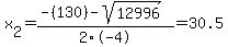 x%5B2%5D+=+%28-%28130%29-sqrt%28+12996+%29%29%2F2%5C-4+=+30.5