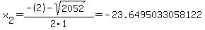 x%5B2%5D+=+%28-%282%29-sqrt%28+2052+%29%29%2F2%5C1+=+-23.6495033058122