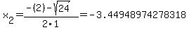 x%5B2%5D+=+%28-%282%29-sqrt%28+24+%29%29%2F2%5C1+=+-3.44948974278318