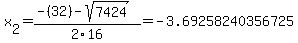 x%5B2%5D+=+%28-%2832%29-sqrt%28+7424+%29%29%2F2%5C16+=+-3.69258240356725
