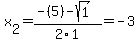 x%5B2%5D+=+%28-%285%29-sqrt%28+1+%29%29%2F2%5C1+=+-3