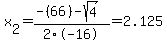 x%5B2%5D+=+%28-%2866%29-sqrt%28+4+%29%29%2F2%5C-16+=+2.125