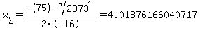 x%5B2%5D+=+%28-%2875%29-sqrt%28+2873+%29%29%2F2%5C-16+=+4.01876166040717