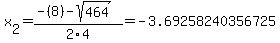 x%5B2%5D+=+%28-%288%29-sqrt%28+464+%29%29%2F2%5C4+=+-3.69258240356725