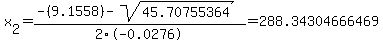 x%5B2%5D+=+%28-%289.1558%29-sqrt%28+45.70755364+%29%29%2F2%5C-0.0276+=+288.34304666469