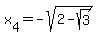x%5B4%5D=-sqrt%282-sqrt%283%29%29