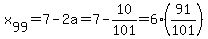 x%5B99%5D=7-2a=7-10%2F101=6%2891%2F101%29