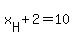 x%5BH%5D%2B2=10