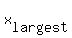 x%5Blargest%5D