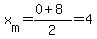 x%5Bm%5D=%280%2B8%29%2F2=4