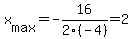 x%5Bmax%5D=-16%2F2%28-4%29=2