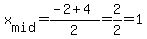 x%5Bmid%5D=%28-2%2B4%29%2F2=2%2F2=1