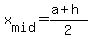 x%5Bmid%5D=%28a%2Bh%29%2F2