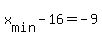 x%5Bmin%5D+-+16+=+-9