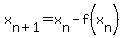 x%5Bn%2B1%5D=x%5Bn%5D-f%28x%5Bn%5D%29