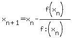 x%5Bn%2B1%5D+=+x%5Bn%5D+-+f%28x%5Bn%5D%29%2F%28f%3A%28x%5Bn%5D%29%29
