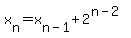 x%5Bn%5D=x%5Bn-1%5D%2B2%5E%28n-2%29