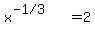 x%5E%28%22-1%2F3%22%29=2
