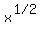 x%5E%28%221%2F2%22%29