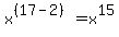 x%5E%28%2817-2%29%29=x%5E15