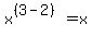 x%5E%28%283-2%29%29+=+x