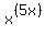 x%5E%28%285x%29%29