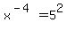 x%5E%28-+4%29+=+5%5E2