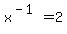 x%5E%28-1%29+=+2