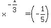 x%5E%28-1%2F3%29=%28-1%2F5%29