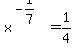 x%5E%28-1%2F7%29=1%2F4