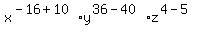 x%5E%28-16%2B10%29y%5E%2836-40%29z%5E%284-5%29