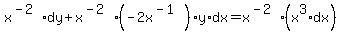 x%5E%28-2%29%2Ady%2Bx%5E%28-2%29%28-2x%5E%28-1%29%29y%2Adx=x%5E%28-2%29%2A%28x%5E3%2Adx%29
