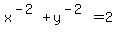 x%5E%28-2%29%2By%5E%28-2%29=2