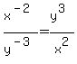 x%5E%28-2%29%2Fy%5E%28-3%29=y%5E%283%29%2Fx%5E2