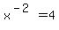 x%5E%28-2%29=4