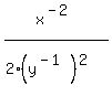 x%5E%28-2%29+%2F+%282%28y%5E%28-1%29%29%5E2%29