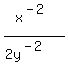 x%5E%28-2%29+%2F+%282y%5E%28-2%29%29