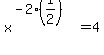 x%5E%28-2%2A%281%2F2%29%29+=+4