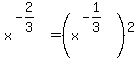 x%5E%28-2%2F3%29+=+%28x%5E%28-1%2F3%29%29%5E2