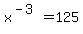 x%5E%28-3%29+=+125