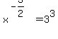 x%5E%28-3%2F2%29=3%5E3