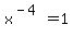 x%5E%28-4%29=1